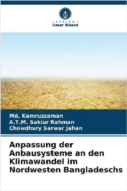 Anpassung der Anbausysteme an den Klimawandel im Nordwesten Bangladeschs by Kamruzzaman, MD