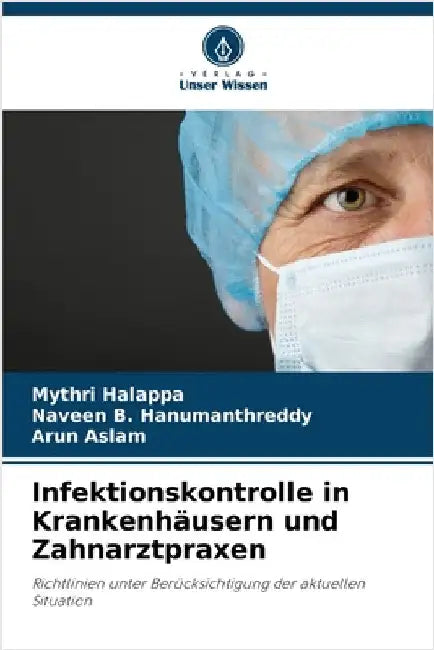 Infektionskontrolle in Krankenhäusern und Zahnarztpraxen by Halappa, Mythri