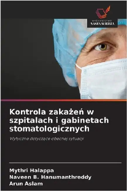Kontrola zakażeń w szpitalach i gabinetach stomatologicznych by Halappa, Mythri