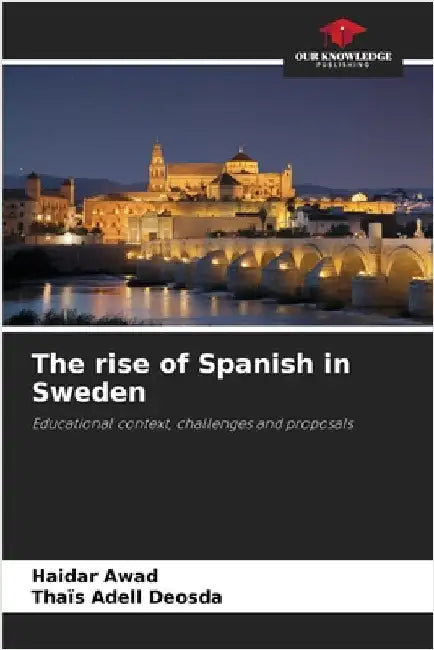 The rise of Spanish in Sweden by Awad, Haidar