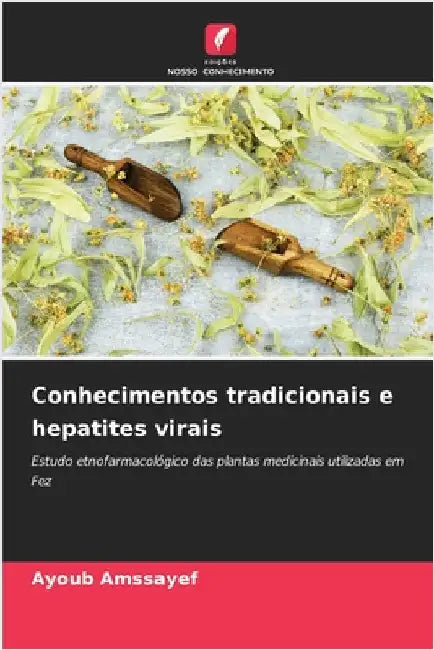 Conhecimentos tradicionais e hepatites virais by Amssayef, Ayoub