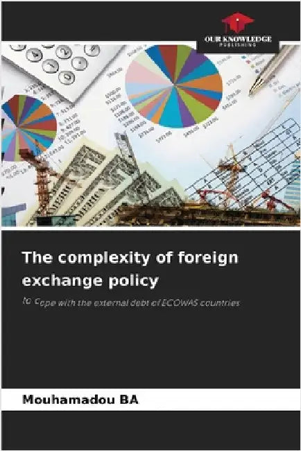 The complexity of foreign exchange policy by Ba, Mouhamadou