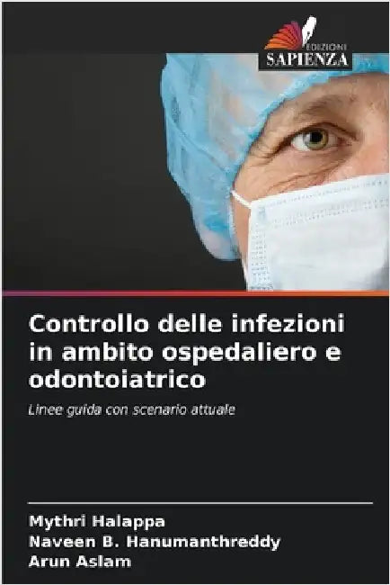 Controllo delle infezioni in ambito ospedaliero e odontoiatrico by Halappa, Mythri