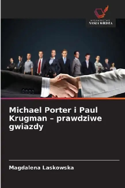 Michael Porter i Paul Krugman - prawdziwe gwiazdy by Magdalena Laskowska