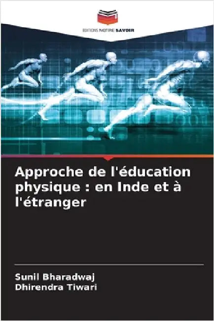 Approche de l'éducation physique: en Inde et à l'étranger by Bharadwaj, Sunil