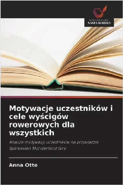 Motywacje uczestników i cele wyścigów rowerowych dla wszystkich by Otte, Anna