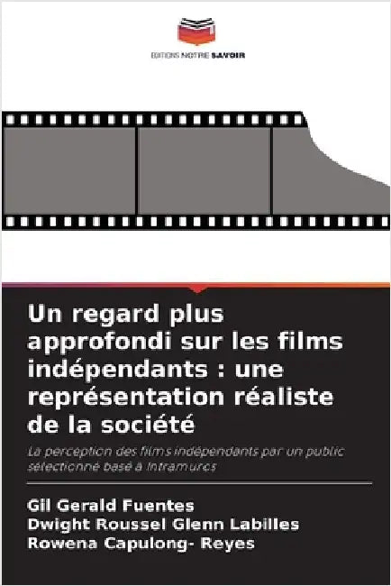 Un regard plus approfondi sur les films indépendants: une représentation réaliste de la société by Fuentes, Gil Gerald