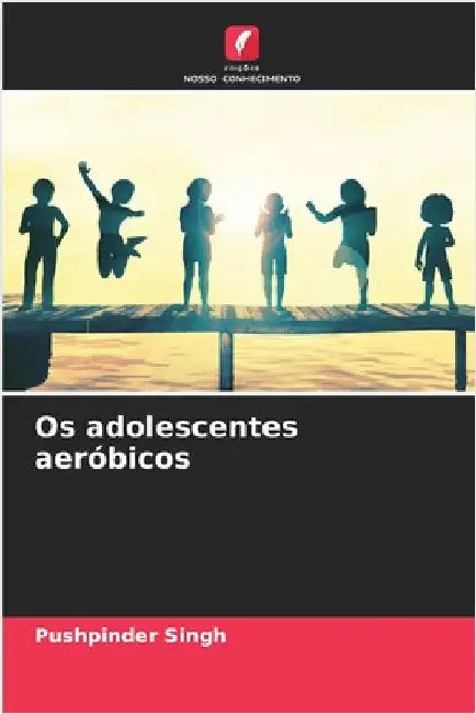 Os adolescentes aeróbicos by Singh, Pushpinder