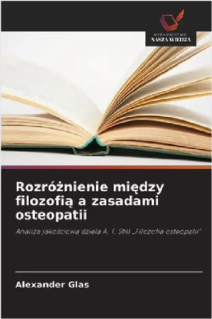 Rozróżnienie między filozofią a zasadami osteopatii by Glas, Alexander