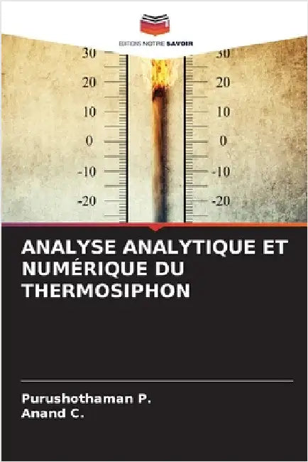 Analyse Analytique Et Numérique Du Thermosiphon by P, Purushothaman