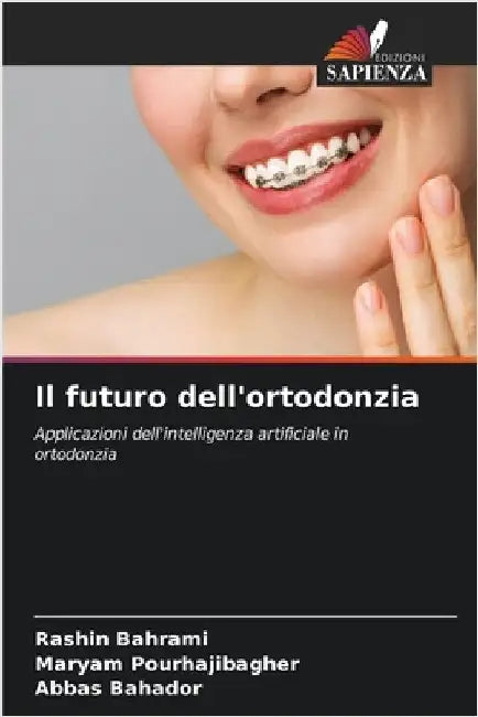 Il futuro dell'ortodonzia by Bahrami, Rashin