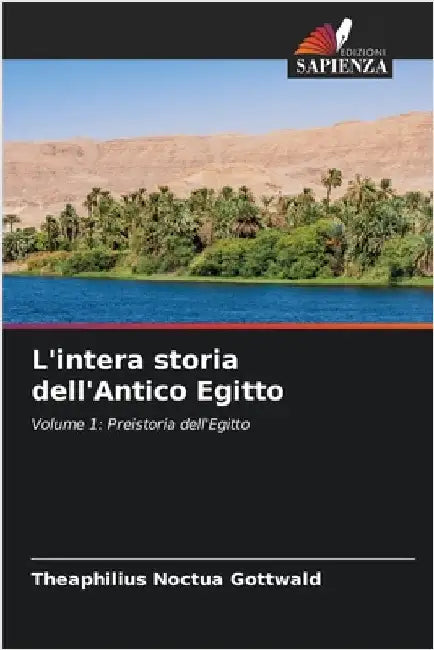 L'intera storia dell'Antico Egitto by Gottwald, Theaphilius Noctua