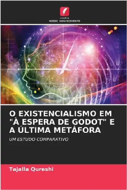 O Existencialismo Em "À Espera de Godot" E a Última Metáfora by Qureshi, Tajalla