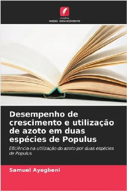 Desempenho de crescimento e utilização de azoto em duas espécies de Populus by Ayegbeni, Samuel