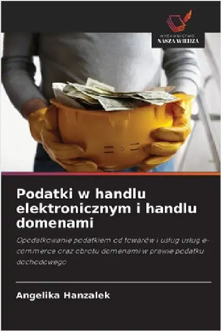 Podatki w handlu elektronicznym i handlu domenami by Hanzalek, Angelika