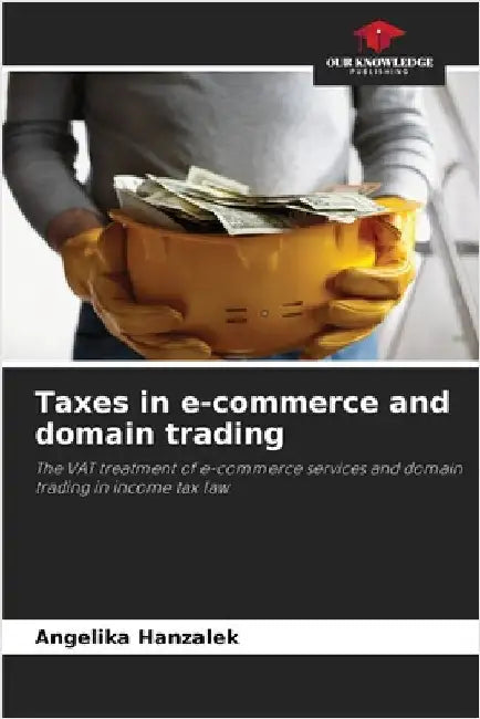 Taxes in e-commerce and domain trading by Hanzalek, Angelika