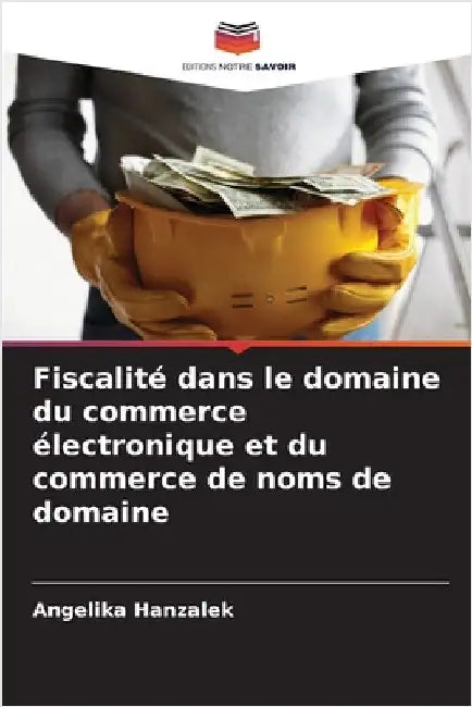 Fiscalité dans le domaine du commerce électronique et du commerce de noms de domaine by Angelika Hanzalek