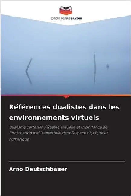 Références dualistes dans les environnements virtuels by Deutschbauer, Arno