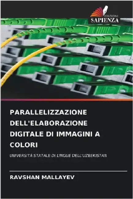 Parallelizzazione Dell'elaborazione Digitale Di Immagini a Colori by Mallayev, Ravshan