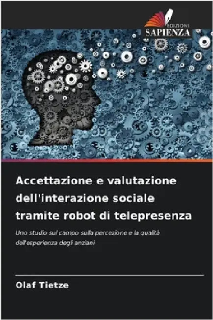 Accettazione e valutazione dell'interazione sociale tramite robot di telepresenza by Tietze, Olaf