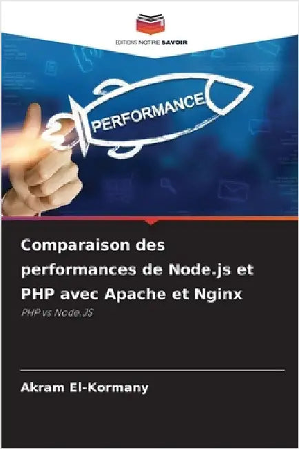 Comparaison des performances de Node.js et PHP avec Apache et Nginx by El-Kormany, Akram