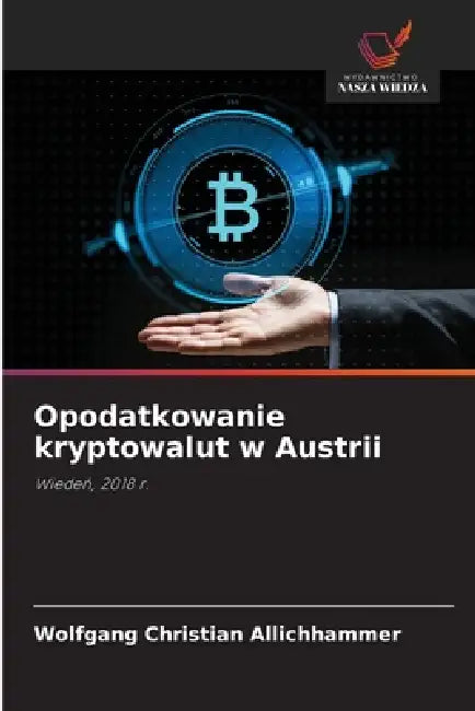Opodatkowanie kryptowalut w Austrii by Wolfgang Christian Allichhammer