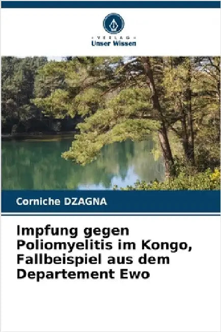 Impfung gegen Poliomyelitis im Kongo, Fallbeispiel aus dem Departement Ewo by Dzagna, Corniche