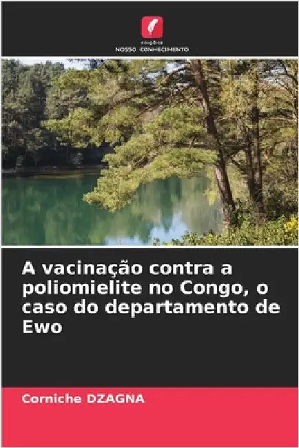 A vacinação contra a poliomielite no Congo, o caso do departamento de Ewo by Corniche Dzagna