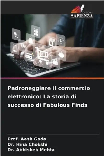 Padroneggiare il commercio elettronico: La storia di successo di Fabulous Finds by Gada, Prof Aesh