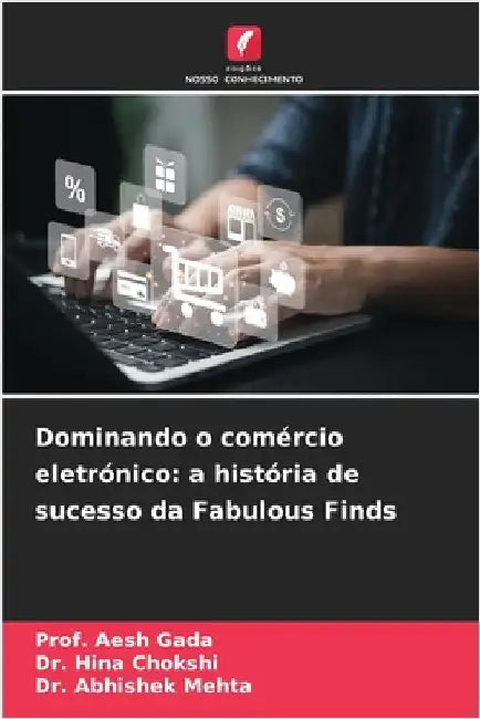 Dominando o comércio eletrónico: a história de sucesso da Fabulous Finds by Gada, Prof Aesh
