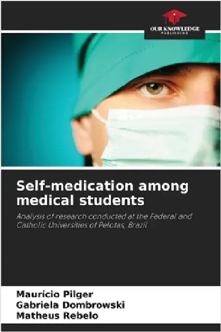 Self-medication among medical students by Pilger, Maurício