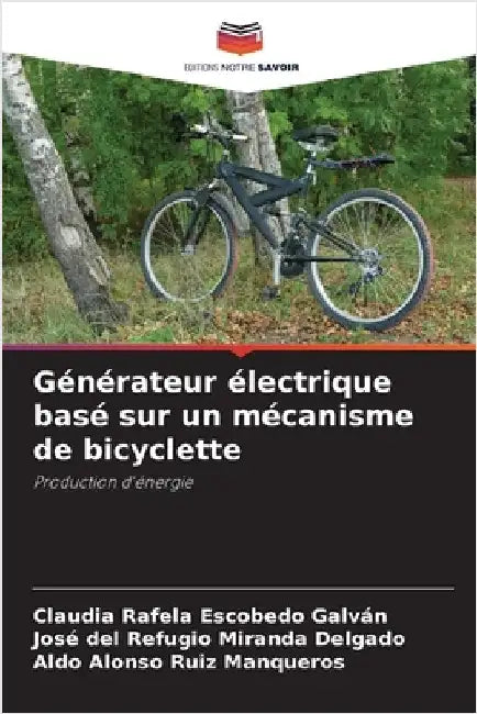 Générateur électrique basé sur un mécanisme de bicyclette by Escobedo Galván, Claudia Rafela