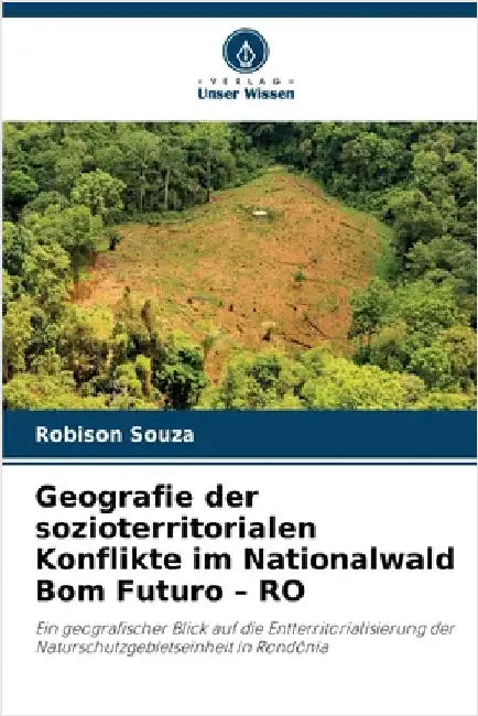 Geografie der sozioterritorialen Konflikte im Nationalwald Bom Futuro - RO by Souza, Robison