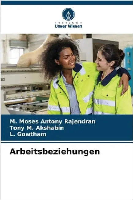 Arbeitsbeziehungen by Rajendran, M. Moses Antony