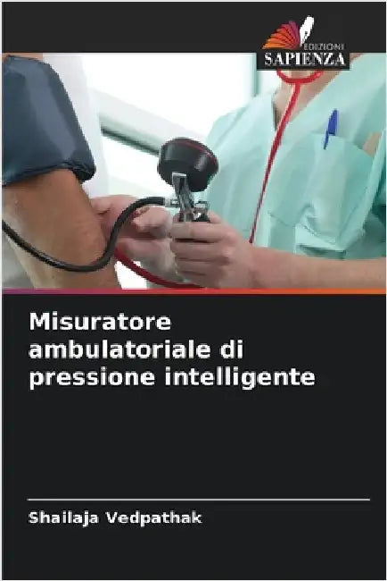 Misuratore ambulatoriale di pressione intelligente by Vedpathak, Shailaja