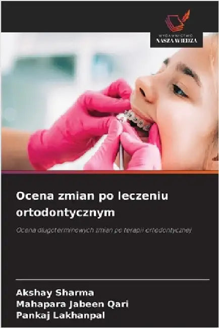 Ocena zmian po leczeniu ortodontycznym by Sharma, Akshay