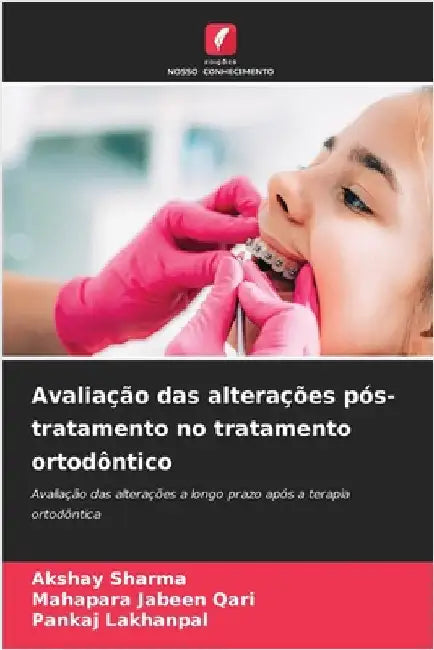 Avaliação das alterações pós-tratamento no tratamento ortodôntico by Sharma, Akshay