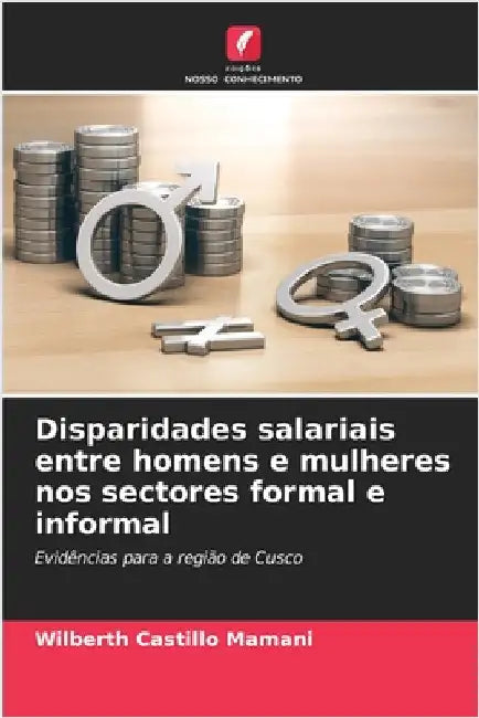 Disparidades salariais entre homens e mulheres nos sectores formal e informal by Wilberth Castillo Mamani