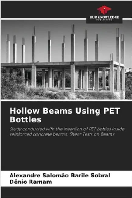 Hollow Beams Using PET Bottles by Salomão Barile Sobral, Alexandre