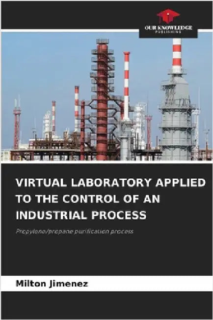 Virtual Laboratory Applied to the Control of an Industrial Process by Jimenez, Milton