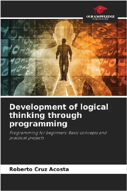 Development of logical thinking through programming by Roberto Cruz Acosta