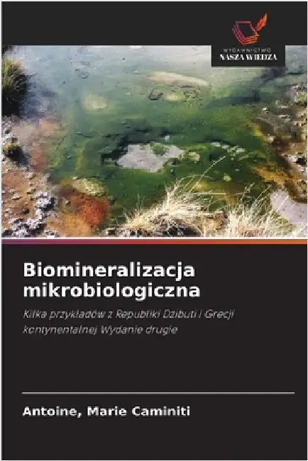 Biomineralizacja mikrobiologiczna by Caminiti, Antoine Marie