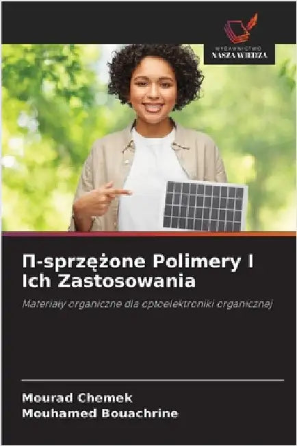 Π-sprzężone Polimery I Ich Zastosowania by Chemek, Mourad
