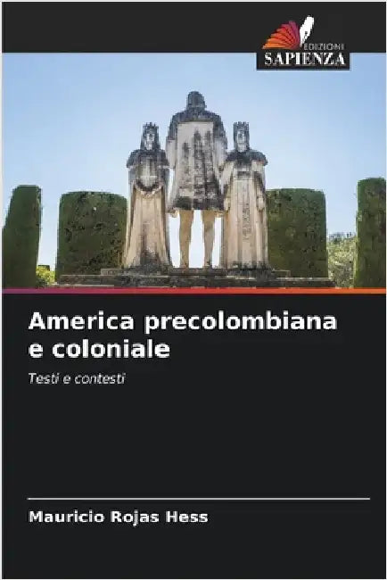 America precolombiana e coloniale by Rojas Hess, Mauricio