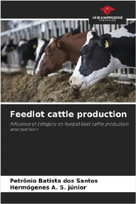 Feedlot cattle production by Batista Dos Santos, Petrônio
