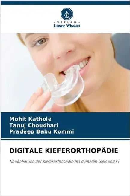Digitale Kieferorthopädie by Kathole, Mohit