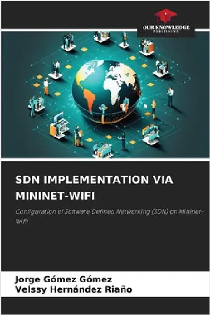 Sdn Implementation Via Mininet-Wifi by Gómez Gómez, Jorge