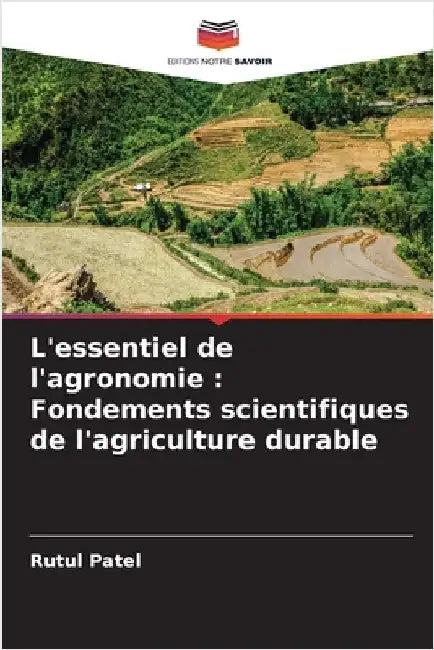 L'essentiel de l'agronomie: Fondements scientifiques de l'agriculture durable by Rutul Patel