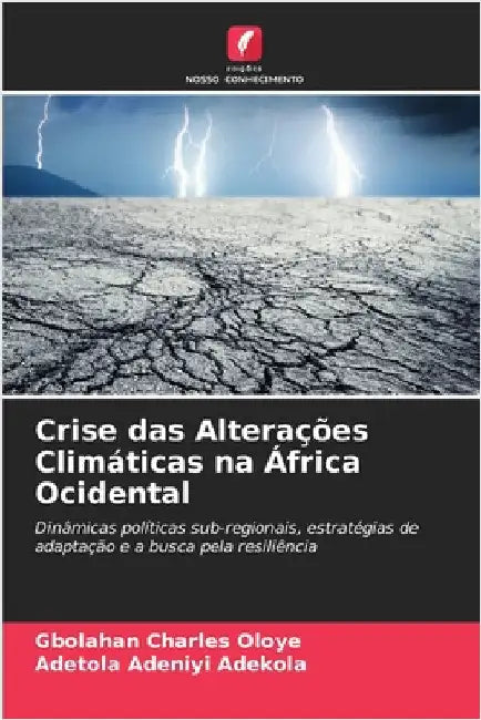 Crise das Alterações Climáticas na África Ocidental by Oloye, Gbolahan Charles