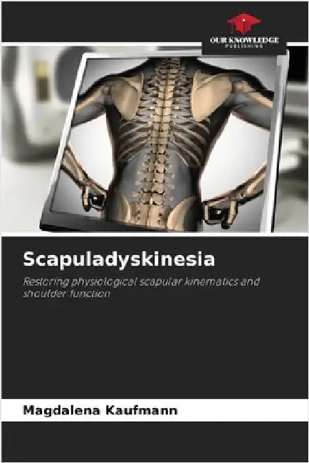 Scapuladyskinesia by Kaufmann, Magdalena